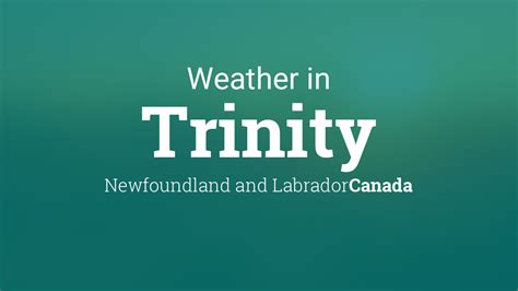 Weather for Trinity, Newfoundland and Labrador, Canada