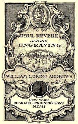 Paul Revere and His Engraving (Illustrated)|NOOK Book | Paul revere ...