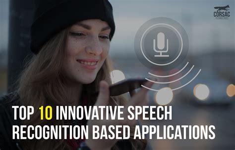 Top 10 innovative speech recognition based applications