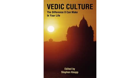 Vedic Culture: The Difference It Can Make in Your Life - Indic Today