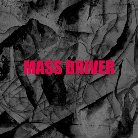 Mass Driver (Marzo 2020) | MACROGRAMMA