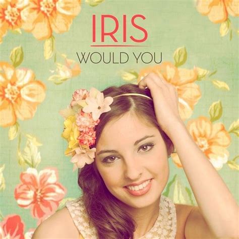 Iris – Would You Lyrics | Genius Lyrics