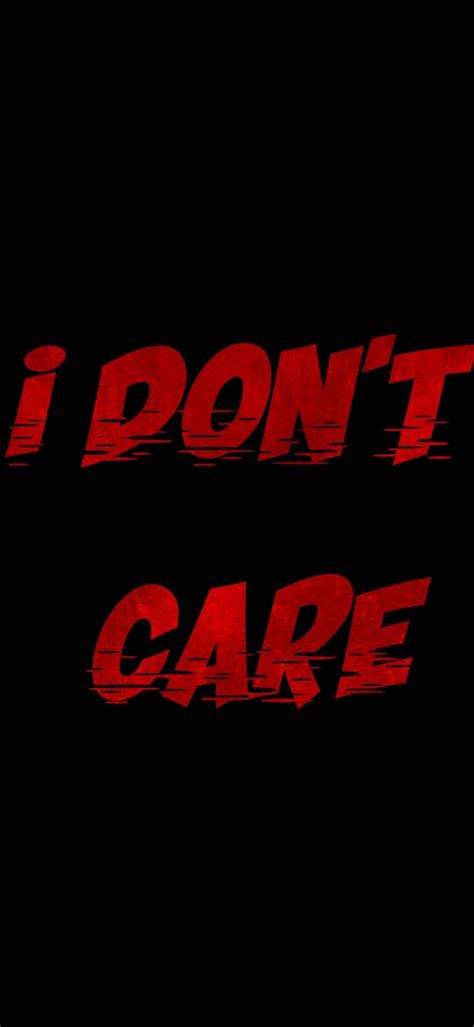 I Dont Care Wallpaper - 1080x2340