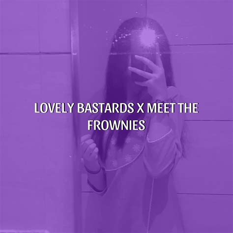 Lovely Bastards X Meet The Frownies - IAMJACK - 单曲 - 网易云音乐