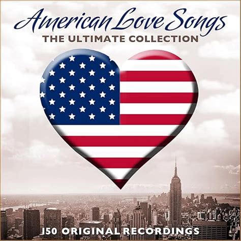 American Love Songs - The Ultimate Collection - 150 Original Recordings ...