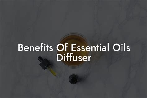 Benefits Of Essential Oils Diffuser | Oshu | Artisan Essential Oils