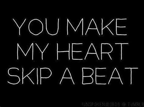 heart skips a beat | Quotes about strength and love, Quotes, Someone ...