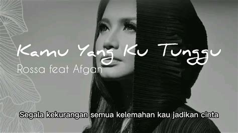 Rossa Feat Afgan_Kamu Yang Ku Tunggu (Lirik) - YouTube