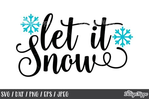 Let It Snow, Christmas, SVG, Snowflake, PNG, DXF, Cut Files