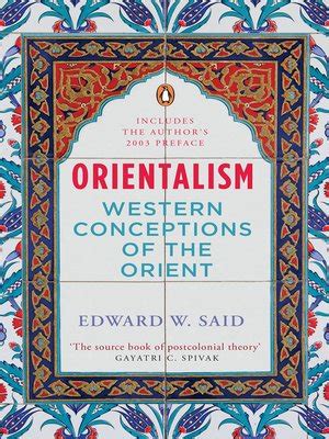 Orientalism by Edward W Said · OverDrive: Free ebooks, audiobooks & movies from your library.