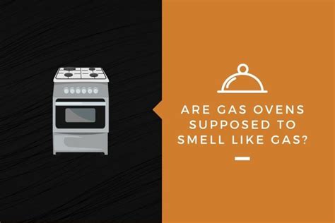 Are Gas Ovens Supposed to Smell Like Gas? – Kitchensnitches