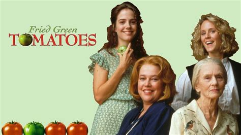 Fried Green Tomatoes (1991) | FilmFed