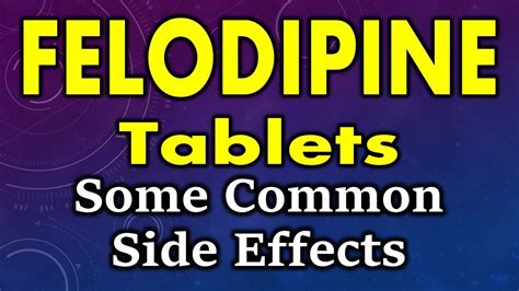 Felodipine side effects | common side effects of felodipine ...