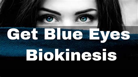 GET BLUE EYES SUBLIMINAL, Change your eye color hypnosis, Powerful frequency for biokinesis ...