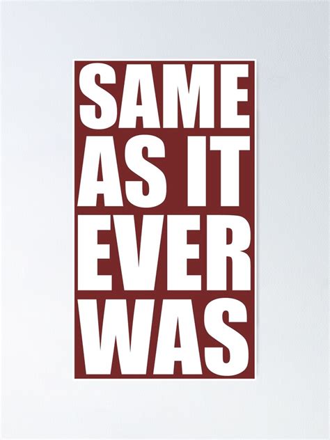 "Same As It Ever Was - Funny Song Lyrics Gifts for Music Lovers" Poster for Sale by merkraht ...