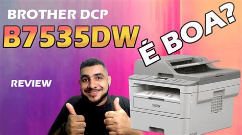 BROTHER DCP B7535DW É BOA? REVIEW - YouTube