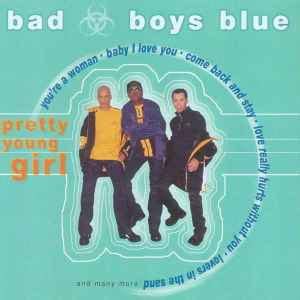 Bad Boys Blue - Pretty Young Girl (CD, Compilation) | Discogs