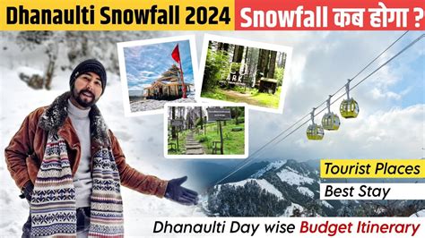 Dhanaulti Snowfall 2024 | Dhanaulti Budget Tour Itinerary | Places to visit in Dhanaulti | 😇👇 ...