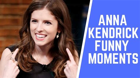 ANNA KENDRICK FUNNY MOMENTS (BEST) - YouTube