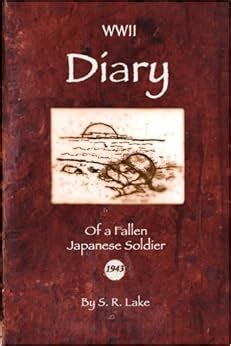 WWII Diary of a Fallen Japanese Soldier: S.R. Lake: 9781467998000 ...