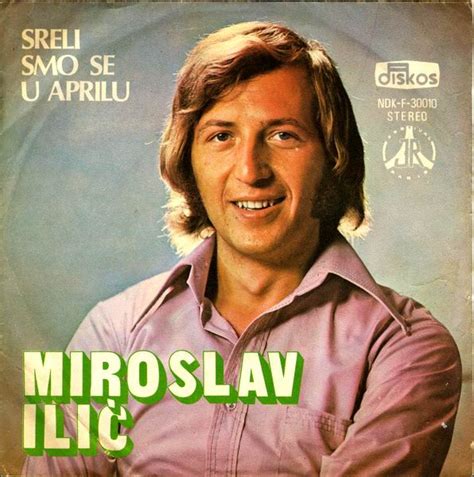 Miroslav Ilić - Sreli Smo Se U Aprilu (1975, Vinyl) | Discogs