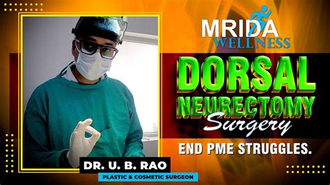 Dorsal Neurectomy Surgery: End PME Struggles | Trust us for Dorsal ...