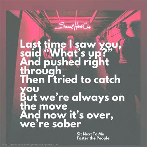 Sit Next to Me lyrics. Foster the People | New quotes, Foster the ...