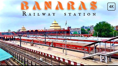 Banaras Railway Station {4K HD} | Varanasi | Indian Railways | Station ...