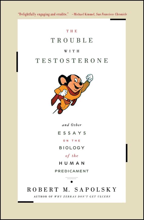 The Trouble With Testosterone | Book by Robert M. Sapolsky | Official Publisher Page | Simon ...