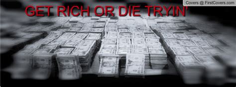 Get Rich Or Die Tryin Quotes. QuotesGram