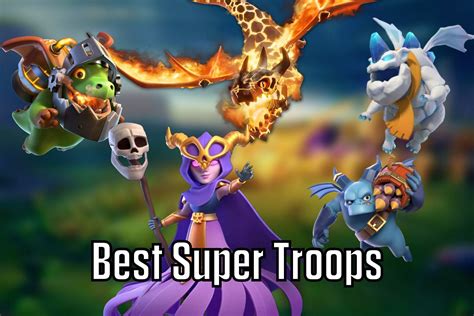 5 best Super Troops in Clash of Clans