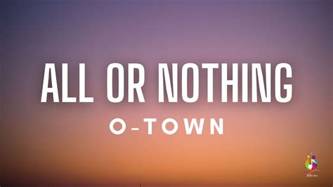 O-Town - All Or Nothing (Lyrics) - YouTube