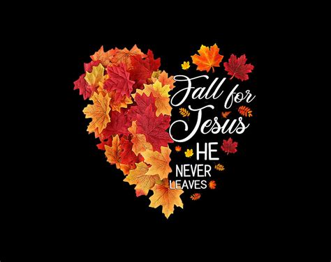 Christian Gift Heart Fall leaves Fall For Jesus He never Leaves Christian Digital Art by Th - Pixels