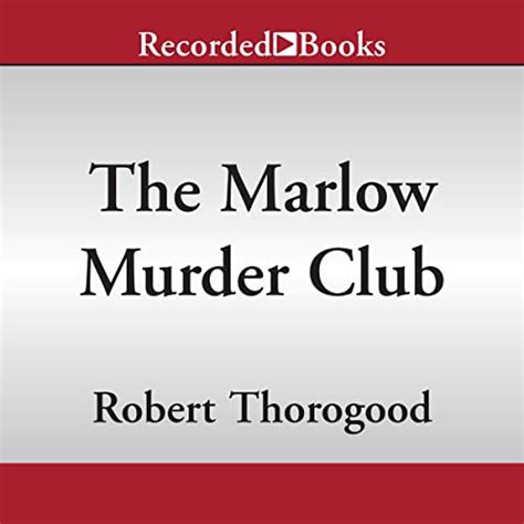 The Marlow Murder Club by Robert Thorogood | Goodreads