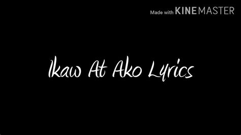 Ikaw At Ako Lyrics - YouTube