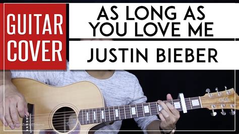 As Long As You Love Me Guitar Cover Acoustic - 🎸 Justin Bieber |Chords + Tabs| - YouTube