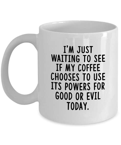 I'm Just Waiting to see if my Coffee Chooses Novelty Funny Gift Idea Coffee Mugs | eBay | Funny ...
