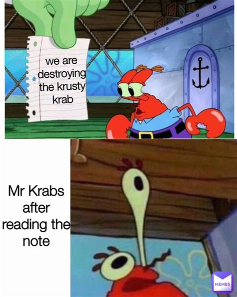 we are destroying the krusty krab Mr Krabs after reading the note | @HoodiedZero | Memes