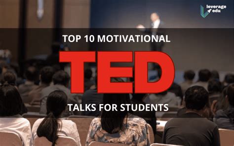 Top 10 TED Talks on Education & for Students! - Leverage Edu