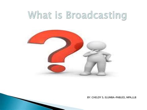 6 broadcasting methods