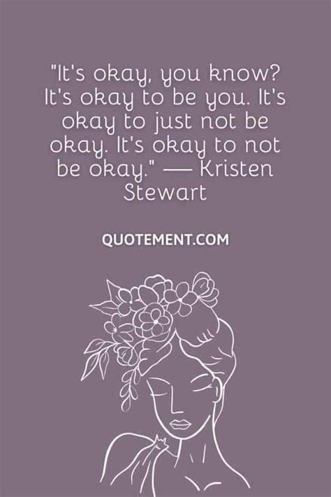 50 Genius It’s Okay To Not Be Okay Quotes To Inspire You