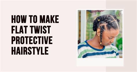 Chunky Flat Twist Hairstyles