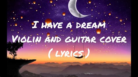 I have a dream. Violin and guitar cover. Lyrics - YouTube