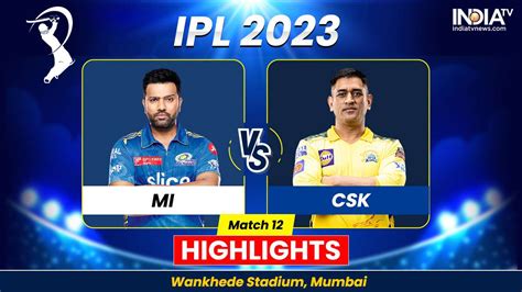 MI vs CSK IPL 2023 Highlights: Chennai Super Kings win by 7 wickets – India TV