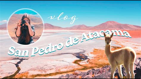 San Pedro de Atacama Tours alternativos | TRAVEL VLOG - YouTube