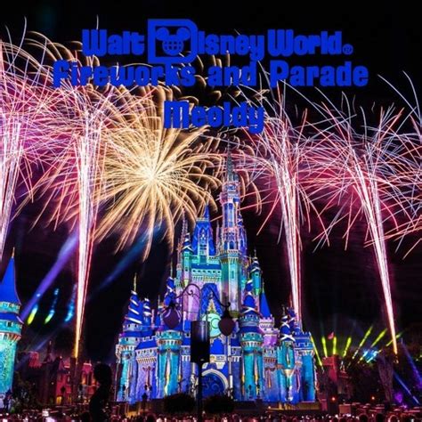 Stream Walt Disney World Fireworks and Parade Melody by Possibility ...