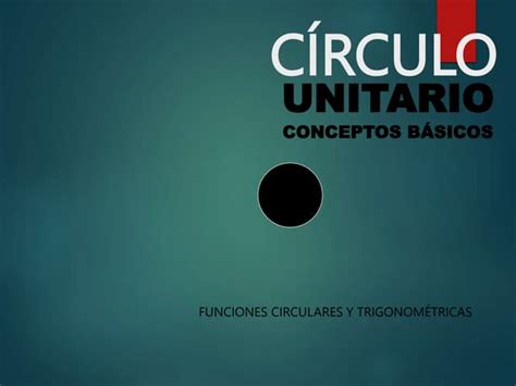 Circulo unitario y radianes.pptx