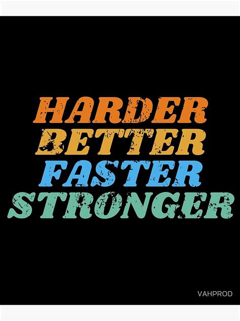 "Harder Better Faster Stronger" Poster by VAHPROD | Redbubble