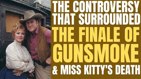 The CONTROVERSY that surrounded THE FINALE OF "GUNSMOKE" and Miss Kitty ...