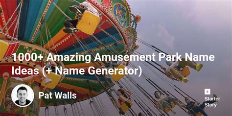 1000+ Amazing Amusement Park Name Ideas (+ Name Generator) - Starter